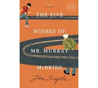 Joe Siple The Five Wishes of Mr. Murray McBride (Poche) Murray McBride