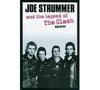 Joe Strummer And The Legend Of The Clash