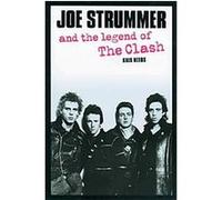 Joe Strummer And The Legend Of The Clash