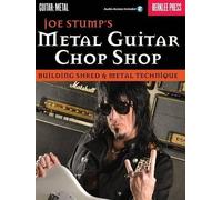 Joe Stumps' Metal Guitar Chop Shop: Building Shred & Metal Technique