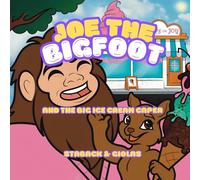 Joe the Bigfoot and the Big Ice Cream Caper