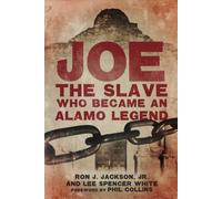 Joe, The Slave Who Became An Alamo Legend