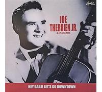 Joe Therrien Jr. - Hey Babe! Let'S Go Downtown