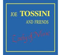 Joe Tossini & Friends – Lady of Mine – CD – Import
