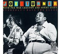 Joe Turner, Pee Wee Crayton, Sonny Stitt - Everyday I Have The Blues by Joe Turner, Pee Wee Crayton, Sonny Stitt (1991-03-15)