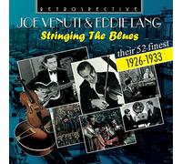Joe Venuti & Eddie Lang : Stringing the Blues - Their 52 Finest • 1926-1933