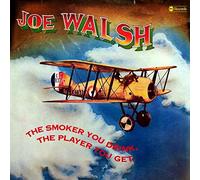 Joe Walsh - The Smoker You Drink, The Player You Get
