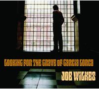 Joe Wilkes - Looking for The Grave of Garcia Lorca [Import]