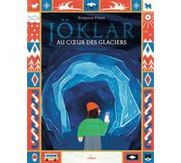Benjamin Flouw et Isabelle Autissier – Jöklar : Au cœur des glaciers – Document jeunesse – Cartonné