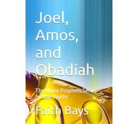 Joel, Amos, and Obadiah: The Minor Prophets Series for the Youths