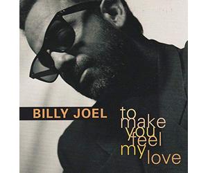 Joel, Billy - To Make You Feel My Love