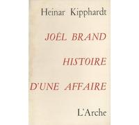 Joël Brand, Histoire D'une Affaire