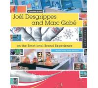 Joel Desgrippes and Marc Gobe on the Emotional Brand Experience