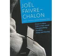 Joël Faivre-Chalon: Penser le bijou - Faire et faire savoir