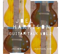 Joel Harrison – Guitar Talk Vol. 2 Classical & Jazz Duos