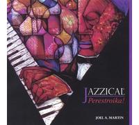 Joel Martin - Jazzical: Perestroika