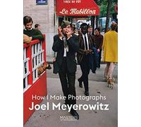Joel Meyerowitz - How I Make Photographs - Paperback - G245z