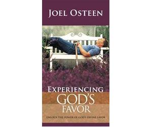Joel Osteen Experiencing God's Favor - Unlock The Power of God's Divine Favor