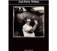 Joel-Peter Witkin Joel-Peter Witkin (Auteur), Eugenia Parry (Auteur)
