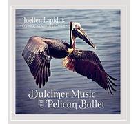 Joellen Lapidus - Dulcimer Music for The Pelican Ballet