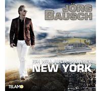 JÖRG BAUSCH - ICH WILL AUCH MAL NACH NEW YORK CD SINGLE NEUF