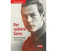 Jörg Becker Der spätere Spion: Richard Sorge 1918-1924 (Poche)