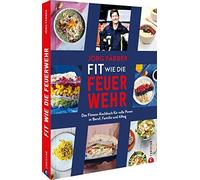 Jörg Färber Fitness Kochbuch - Fit wie die Feuerwehr: Gesunde Ernährung (Relié)