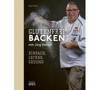 Jörg Hecker Glutenfrei Backen mit Jörg Hecker: Einfach, lecker, gesund (Relié)
