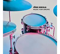 Jörg Mikula - Music for Drums