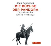 Jörn Leonhard Die Büchse der Pandora: Geschichte des Ersten Weltkriegs ( (Poche)