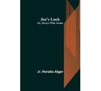Joe's Luck; Or, Always Wide Awake