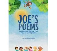 Joe's Poems: Fun Poems Of Hot Sun, Cool Friends, And Big Smiles