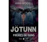 Jötunn - frères de sang - Anna Wendell - Bookelis - broché - Roman