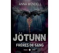 Jötunn - Frères de sang - Anna Wendell - Bookelis - broché - Roman