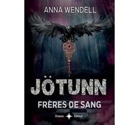 Jötunn - Frères de sang - Anna Wendell - Bookelis - broché - Roman