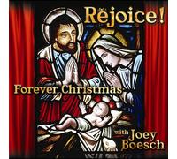 Joey Boesch - Rejoice Forever Christmas with Joey Boesch