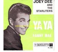 JOEY DEE & STARLITERS - Ya Ya / Fanny Mae