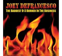 Joey DeFrancesco - Baddest B-3 Burner in The Business