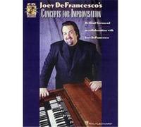 Joey Defrancesco's Concepts for Improvisation