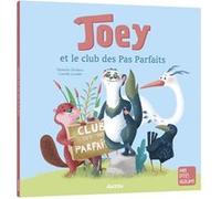 Joey et le club des Pas Parfaits Natacha Godeau (Auteur), Camille Loiselet (Illustration)