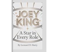 JOEY KING: A Star in Every Role
