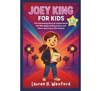 Joey King For Kids: The Fascinating Story of a Determined Girl Who Began Acting at Four and Never Gave Up on Her Dreams