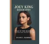 JOEY KING: STAR IN THE MAKING CRAFTING FAME, ONE ROLE AT A TIME