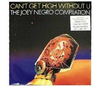 Joey Negro - Can't Get High Without You [Import]