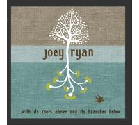 Joey Ryan - ...with its roots above and its branches below