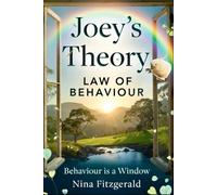 Joey’s Theory - The Law of Behaviour: Behaviour is a Window