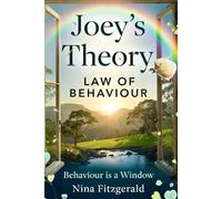 Joey’s Theory - The Law of Behaviour: Behaviour is a Window