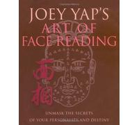 Joey Yap's Art of Face Reading: Unmask the Secrets of Your Personality and Destiny by Joey Yap (2009-10-01)