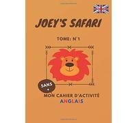 Joey's Safari: Mon Cahier D'activité Anglais 5 Ans Et Plus
