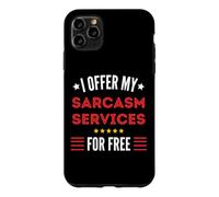 J'offre Mes Services de Sarcasme Gratuitement avec Un Message Amusant Coque pour iPhone 11 Pro Max